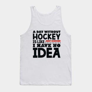 A day without hockey Tank Top